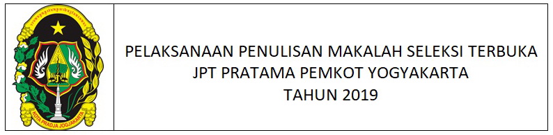 Pengumuman Pelaksanaan Penulisan Makalah Seleksi Terbuka JPT Pratama Kota Yogyakarta Tahun 2019